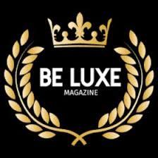 BE LUXE MAGAZINE BE LUXE MAGAZINE